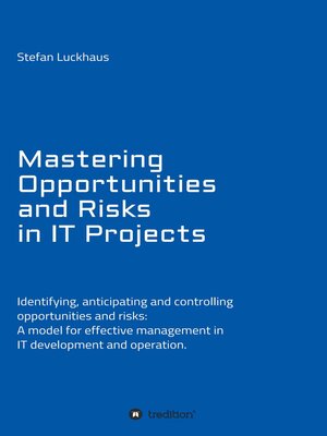 cover image of Mastering Opportunities and Risks in IT Projects